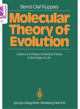 海外直订Molecular Theory of Evolution: Outline of a Physico-Chemical Theory of the Origi 分子进化论：生命起源的物理
