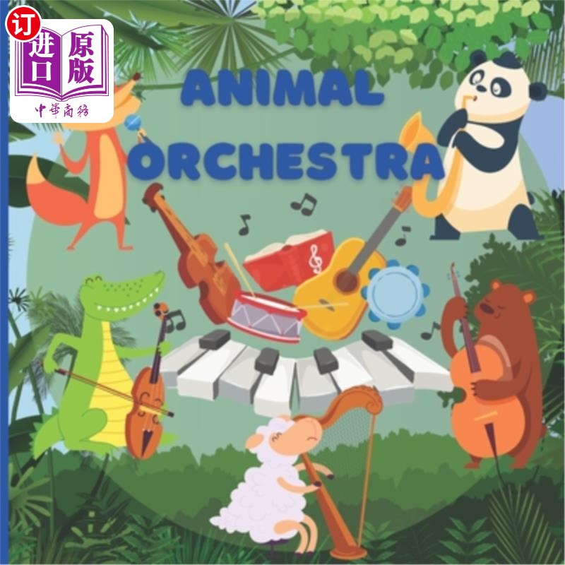 海外直订Animal Orchestra: Illustrated Animal Concert for Kids 动物管弦乐队：儿童绘本动物音乐会