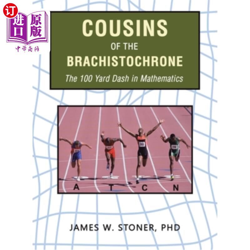海外直订Cousins of the Brachistochrone: The 100 Yard Dash in Mathematics 臂编年史的表亲:数学中的100码冲刺
