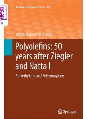 海外直订Polyolefins: 50 Years After Ziegler and Natta I: Polyethylene and Polypropylene 聚烯烃：齐格勒和纳塔50年后I