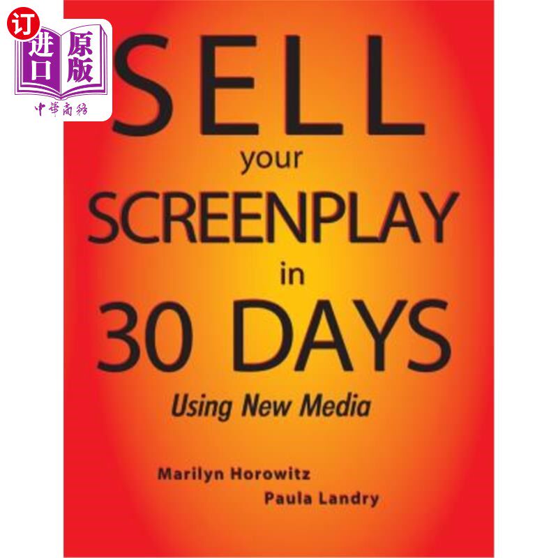 海外直订Sell Your Screenplay in 30 Days: Using New Media 30天内卖掉你的剧本：使用新媒体