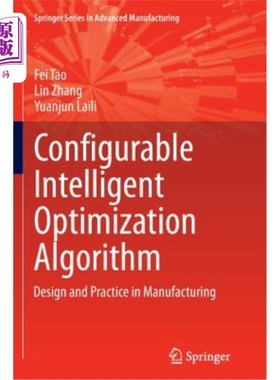 海外直订Configurable Intelligent Optimization Algorithm: Design and Practice in Manufact 可配置智能优化算法:制造中
