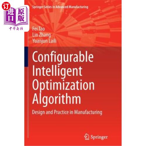 海外直订Configurable Intelligent Optimization Algorithm: Design and Practice in Manufact 可配置智能优化算法:制造中