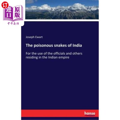 海外直订The poisonous snakes of India: For the use of the officials and others residing  印度的毒蛇:供官员和居住在