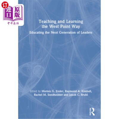 海外直订Teaching and Learning the West Point Way: Educating the Next Generation of Leade 《西点教学法:培养下一代领