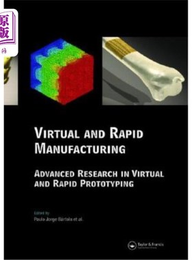 海外直订Virtual and Rapid Manufacturing: Advanced Research in Virtual and Rapid Prototyp 虚拟和快速制造:虚拟和快速