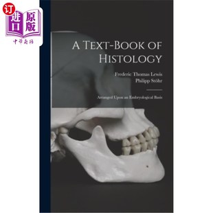 Basis 胚胎学基础 Upon Arranged Book Histology 组织学教科书 海外直订A Embryological Text