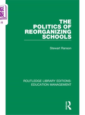 海外直订The Politics of Reorganizing Schools 重整学校的政治