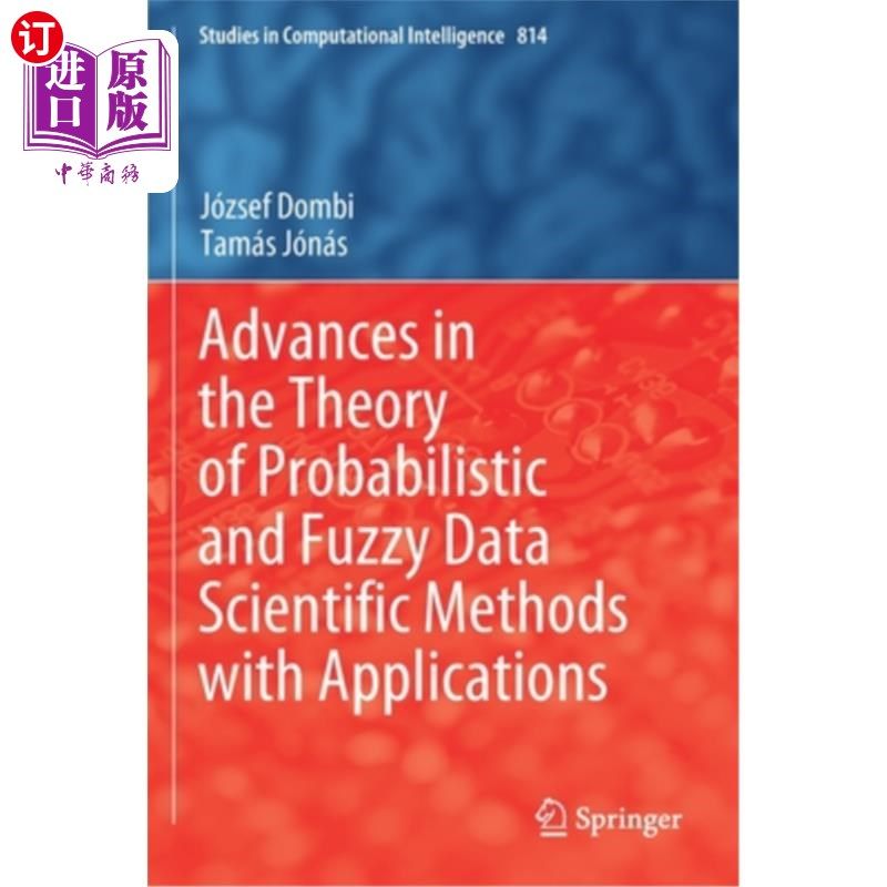 海外直订Advances in the Theory of Probabilistic and Fuzzy Data Scientific Methods with A 概率和模糊数据科学方法的理