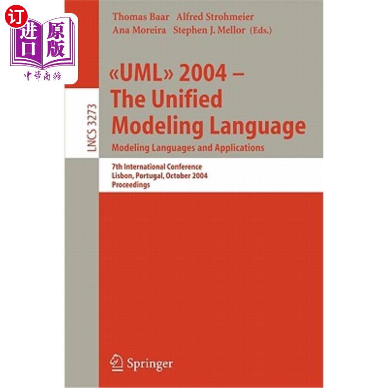 海外直订UML 2004 - The Unified Modeling Language: Modeling Languages and Applications. 7 统一建模语言：建模语言和应