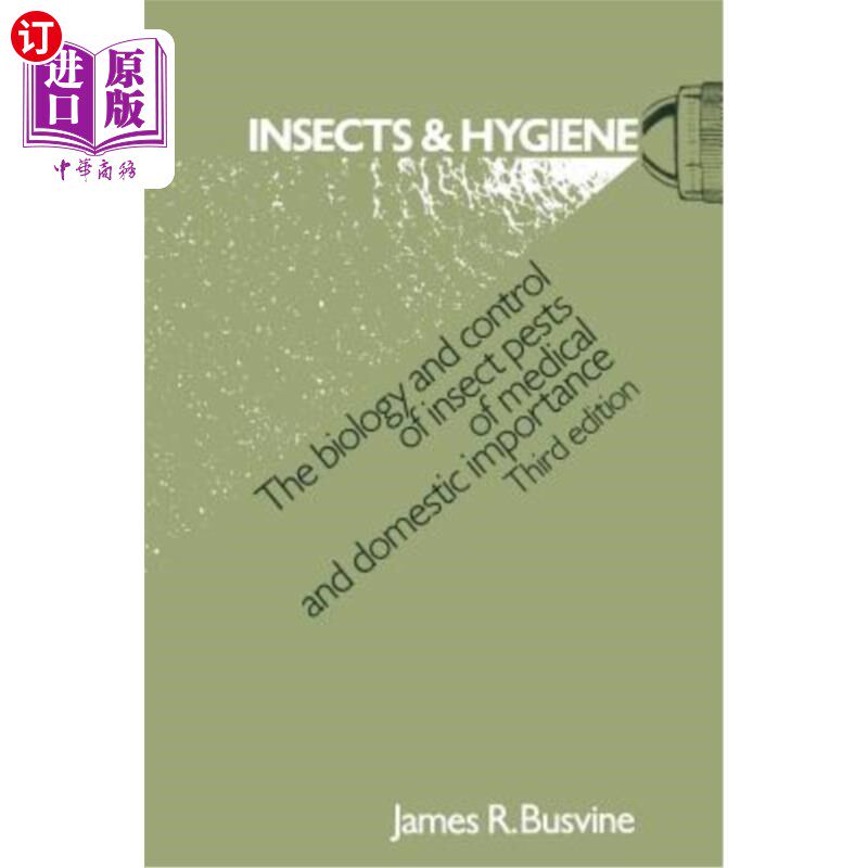 海外直订Insects and Hygiene: The Biology and Control of Insect Pests of Medical and Dome 昆虫与卫生:医学和家庭害虫