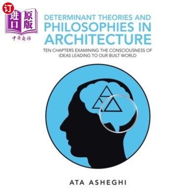 海外直订Determinant Theories and Philosophies in Architecture: Ten Chapters Examining th 建筑中的决定性理论和哲学: