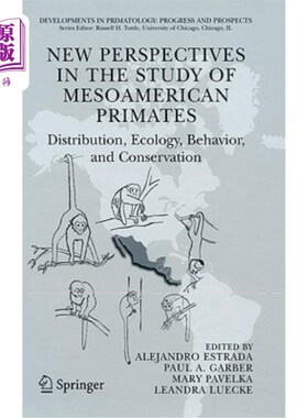 海外直订New Perspectives in the Study of Mesoamerican Primates: Distribution, Ecology, B 中美洲灵长类研究的新视角：分布
