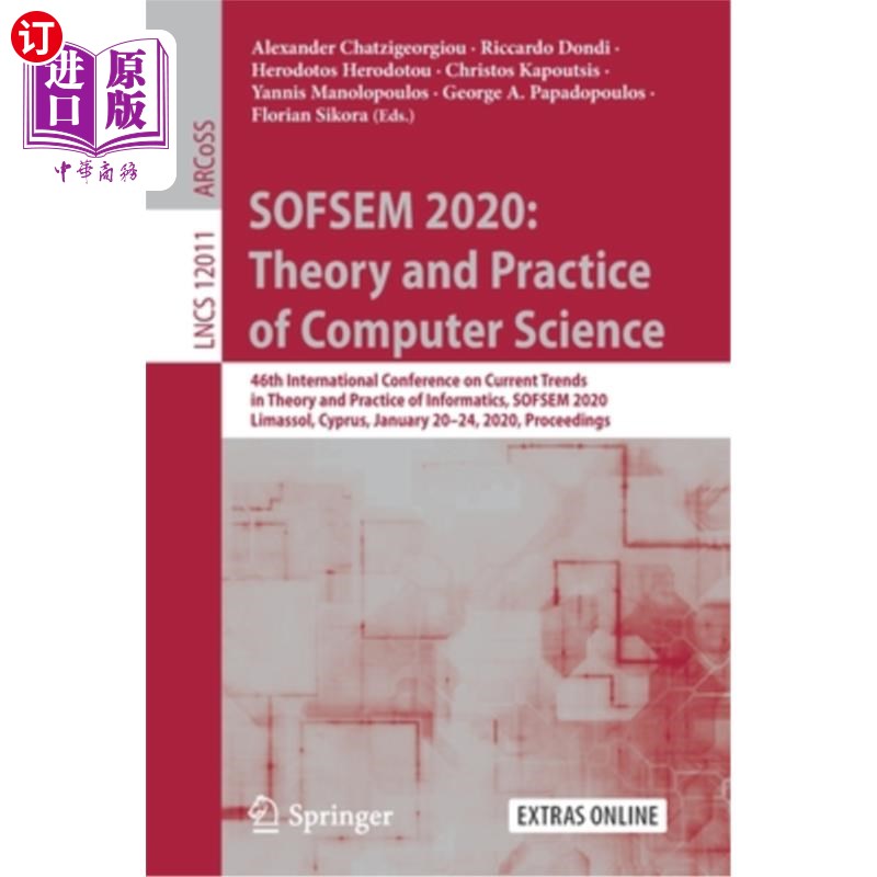 海外直订Sofsem 2020: Theory and Practice of Computer Science: 46th International Confere Sofsem 2020：计算机 书籍/杂志/报纸 科普读物/自然科学/技术类原版书 原图主图