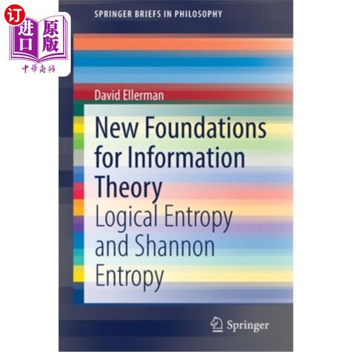 海外直订New Foundations for Information Theory: Logical Entropy and Shannon Entropy New Foundations