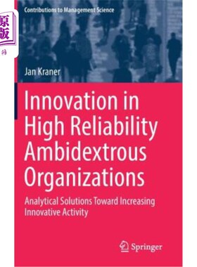 海外直订Innovation in High Reliability Ambidextrous Organizations: Analytical Solutions  高可靠性双灵巧组织的创新：
