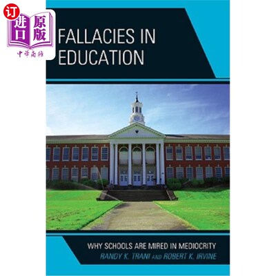 海外直订Fallacies in Education: Why Schools Are Mired in Mediocrity 教育中的谬误:为什么学校陷入平庸