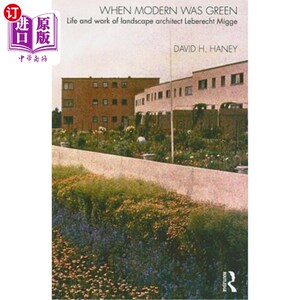 海外直订When Modern Was Green: Life and Work of Landscape Architect Leberecht Migge 当现代是绿色的:景观设计师Lebere