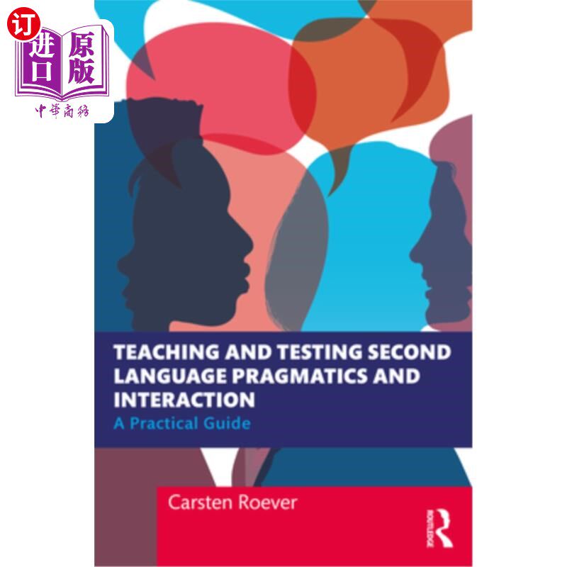 海外直订Teaching and Testing Second Language Pragmatics and Interaction: A Practical Gui 第二语言语用学与互动教学与