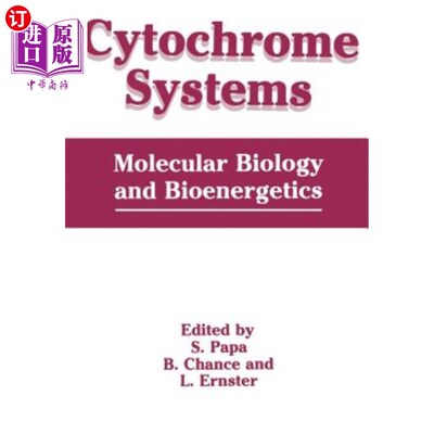 海外直订Cytochrome Systems: Molecular Biology and Bioenergetics 细胞色素系统：分子生物学和生物能量学