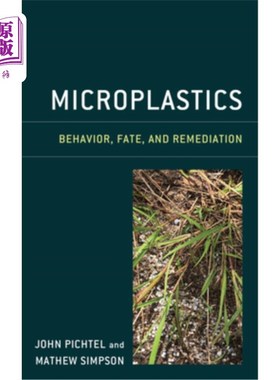 海外直订Microplastics: Behavior, Fate, and Remediation 微塑料:行为、命运和补救