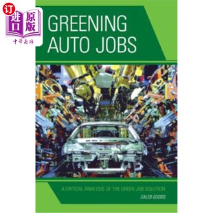 绿色汽车工作：对绿色工作解决方案 Analysis Auto Solution the Critical Green 批判性分析 Jobs 海外直订Greening Job