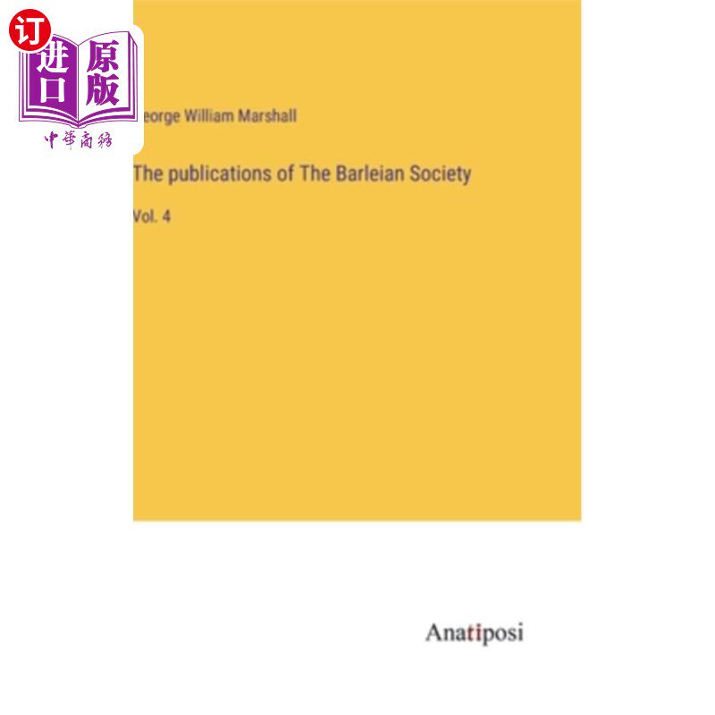 海外直订The publications of The Barleian Society: Vol. 4 巴莱学会出版物:第4卷
