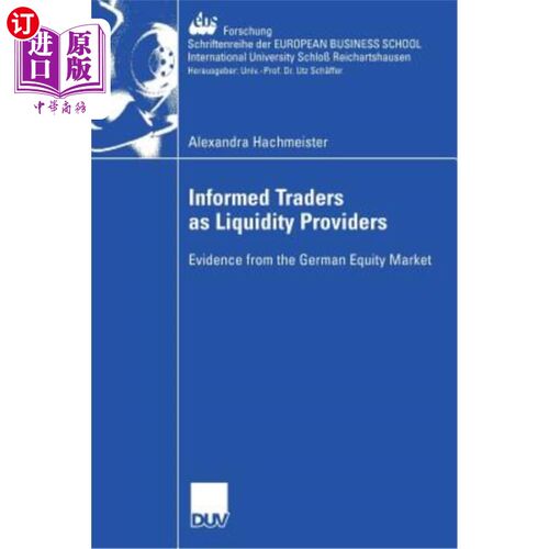 海外直订Informed Traders as Liquidity Providers: Evidence from the German Equity Market Informed Tr