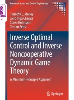 海外直订Inverse Optimal Control and Inverse Noncooperative Dynamic Game Theory: A Minimu 控制与逆非合作动态博弈论: