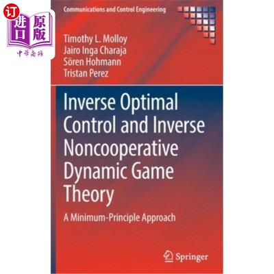 海外直订Inverse Optimal Control and Inverse Noncooperative Dynamic Game Theory: A Minimu 控制与逆非合作动态博弈论: