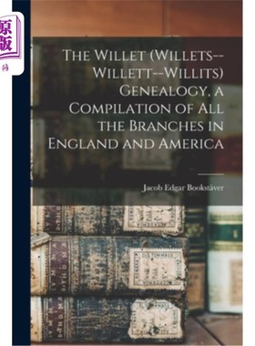 海外直订The Willet (Willets--Willett--Willits) Genealogy, a Compilation of all the Branc Willet (Wi