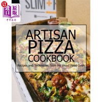 海外直订Artisan Pizza Cookbook: Recipes and Techniques From My Wood Fired Oven 工匠披萨食谱:食谱和技术从我的木头烤炉