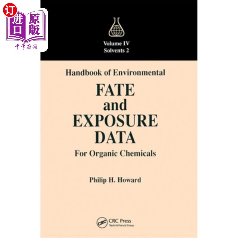 海外直订Handbook of Environmental Fate and Exposure Data for Organic Chemicals, Volume I 手册的环境命运和暴露数据的