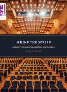 海外直订Behind the Screen: A Winner's Guide to Preparing Your Next Audition 《幕后:为下一次试镜做准备的赢家指南》