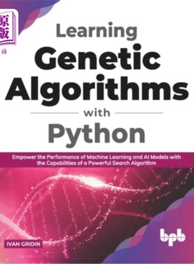 海外直订Learning Genetic Algorithms with Python: Empower the performance of Machine Lear 使用Python学习