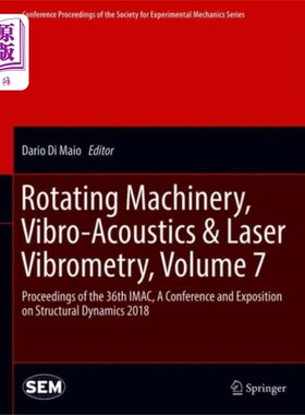海外直订Rotating Machinery, Vibro-Acoustics & Laser Vibr... 旋转机械，振动声学和激光测振，第7卷