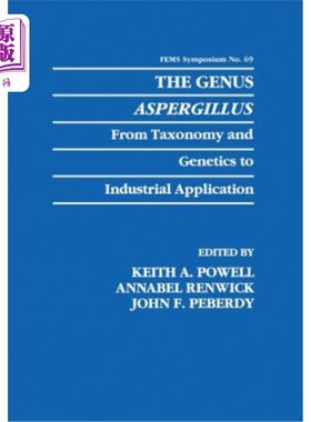 海外直订The Genus Aspergillus: From Taxonomy and Genetics to Industrial Application 曲霉属：从分类学和遗传学到工业应用