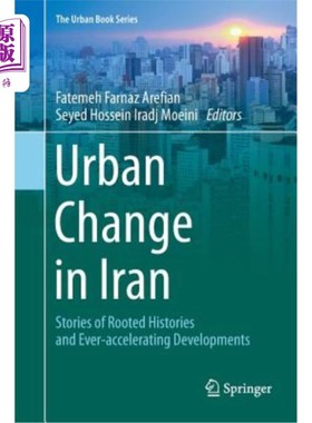 海外直订Urban Change in Iran: Stories of Rooted Histories and Ever-Accelerating Developm 伊朗的城市变化:根深蒂固的
