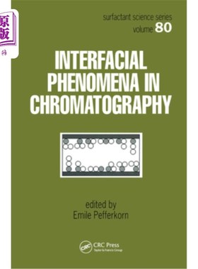 海外直订Interfacial Phenomena in Chromatography 色谱中的界面现象“，