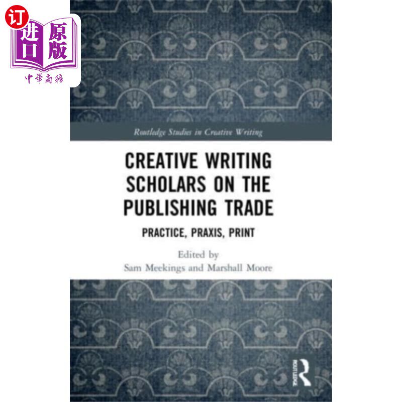 海外直订Creative Writing Scholars on the Publishing Trade 出版界的创意写作学者