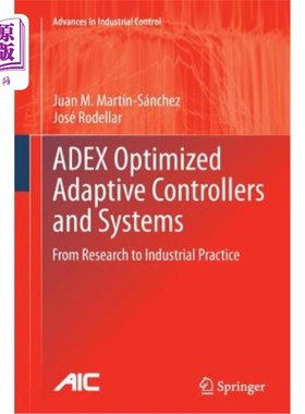 海外直订Adex Optimized Adaptive Controllers and Systems: From Research to Industrial Pra Adex优化自适应控制器和系统