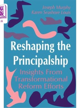 海外直订Reshaping the Principalship: Insights from Transformational Reform Efforts 重塑领导地位:来自转型改革努力的