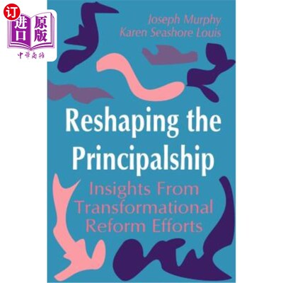 海外直订Reshaping the Principalship: Insights from Transformational Reform Efforts 重塑领导地位:来自转型改革努力的