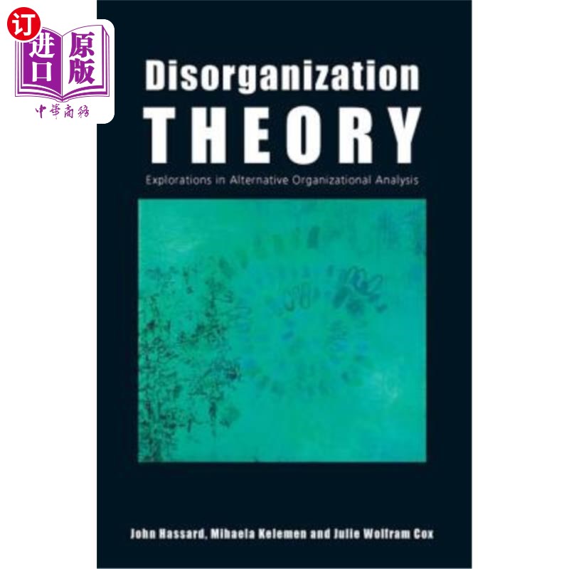 海外直订Disorganization Theory: Explorations in Alternative Organizational Analysis 无序理论：替代组织分析的探索