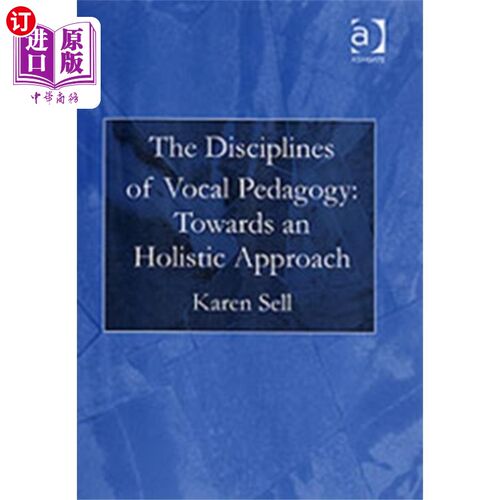 海外直订Disciplines of Vocal Pedagogy: Towards an Holist... 声乐教育学的学科:迈向整体方法