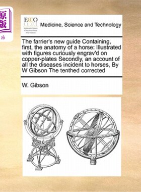 海外直订医药图书The Farrier's New Guide Containing, First, the Anatomy of a Horse: Illustrated w 《蹄匠新指南》，第