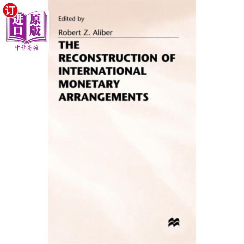 海外直订The Reconstruction of International Monetary Arrangements 国际货币安排的重构