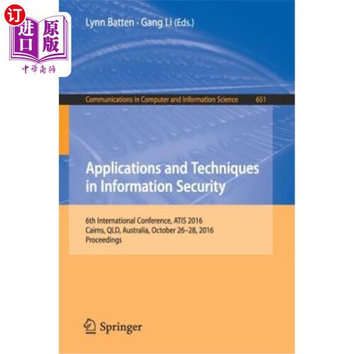 海外直订Applications and Techniques in Information Security: 6th International Conferenc 信息安全应用与技术：第六届