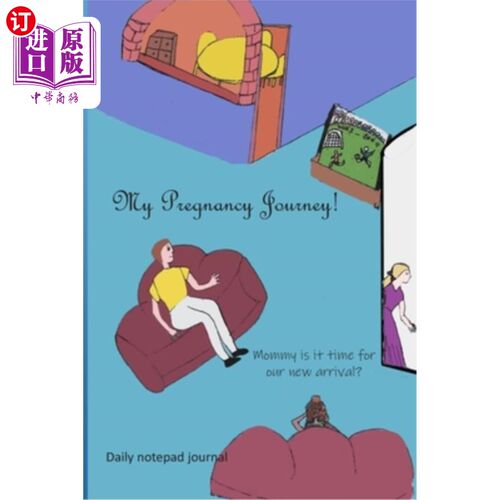 海外直订My pregnancy Journey! Mommy is it time for our new arrival?: My pregnancy Journe 我的怀孕的旅程!妈妈，我们