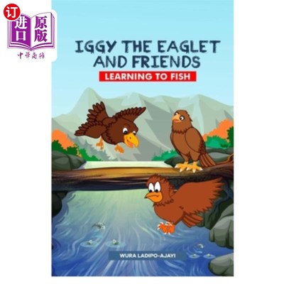海外直订Iggy the Eaglet and Friends: Learning to Fish 小鹰伊基和他的朋友们：学钓鱼